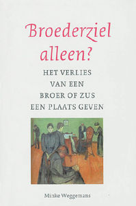 Het verlies van een broer of zus is biologisch gezien het meest dichtbije verlies: je had het zelf kunnen zijn.
